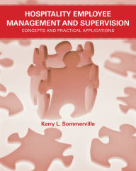 Hospitality Employee Management and Supervision: Concepts and Practical Applications / Edition 1