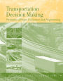 Transportation Decision Making: Principles of Project Evaluation and Programming / Edition 1