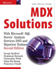 Title: MDX Solutions: With Microsoft SQL Server Analysis Services 2005 and Hyperion Essbase / Edition 1, Author: George Spofford