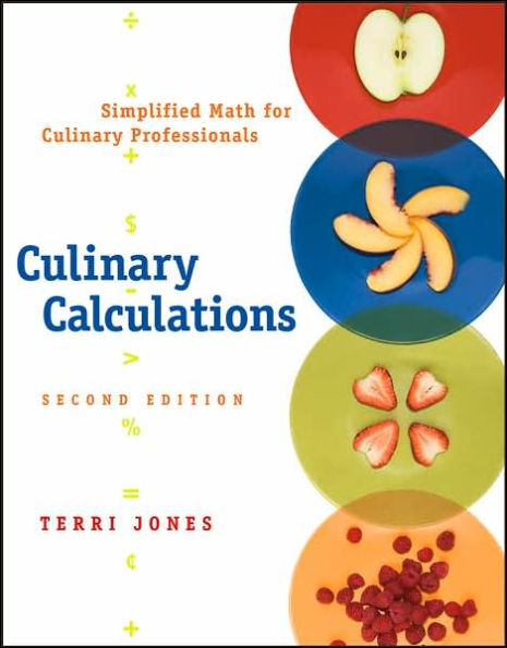 Culinary Calculations: Simplified Math for Culinary Professionals / Edition 2