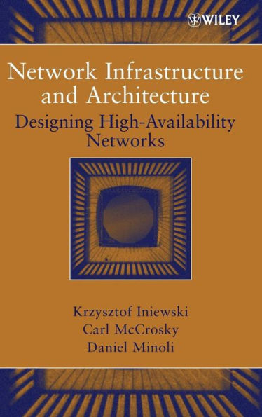 Network Infrastructure and Architecture: Designing High-Availability Networks