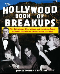 Title: The Hollywood Book of Breakups, Author: James Robert Parish