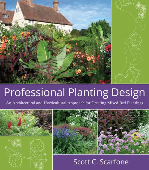 Professional Planting Design: An Architectural and Horticultural Approach for Creating Mixed Bed Plantings / Edition 1