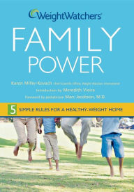 Title: Weight Watchers Family Power: 5 Simple Rules for a Healthy-Weight Home, Author: Karen Miller-Kovach