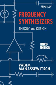 Title: Frequency Synthesizers: Theory and Design / Edition 3, Author: Vadim Manassewitsch