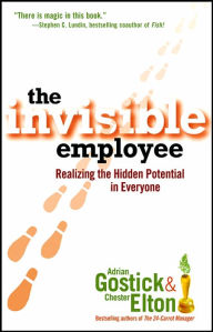 Title: The Invisible Employee: Realizing the Hidden Potential in Everyone, Author: Adrian Gostick