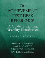 The Achievement Test Desk Reference: A Guide to Learning Disability Identification / Edition 2