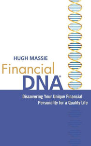 Financial DNA: Discovering Your Unique Financial Personality for a Quality Life