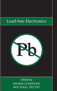 Title: Lead-free Electronics / Edition 1, Author: Sanka Ganesan