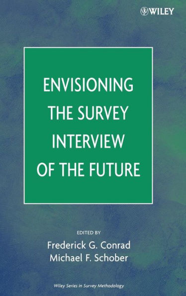 Envisioning the Survey Interview of the Future / Edition 1