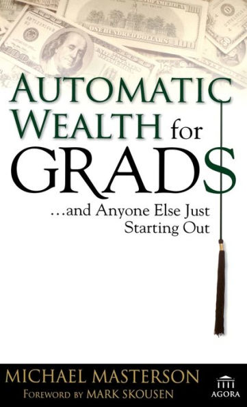 Automatic Wealth for Grads... and Anyone Else Just Starting Out