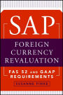 SAP Foreign Currency Revaluation: FAS 52 and GAAP Requirements / Edition 1