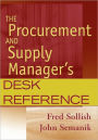 The Procurement and Supply Manager's Desk Reference / Edition 1