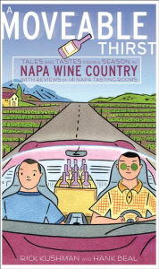 A Moveable Thirst: Tales and Tastes from a Season in Napa Wine Country