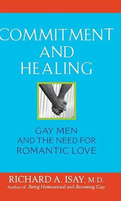 Commitment and Healing: Gay Men and the Need for Romantic Love