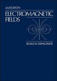 Title: Electromagnetic Fields / Edition 2, Author: Roald K. Wangsness