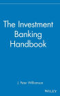 The Investment Banking Handbook / Edition 1