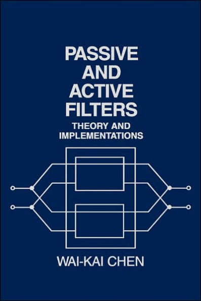 Passive and Active Filters: Theory and Implementations / Edition 1