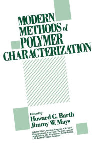 Title: Modern Methods of Polymer Characterization / Edition 1, Author: Howard G. Barth