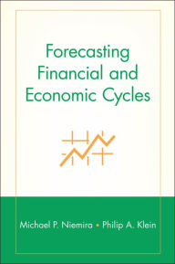 Title: Forecasting Financial and Economic Cycles / Edition 1, Author: Michael P. Niemira