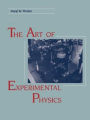 The Art of Experimental Physics / Edition 1