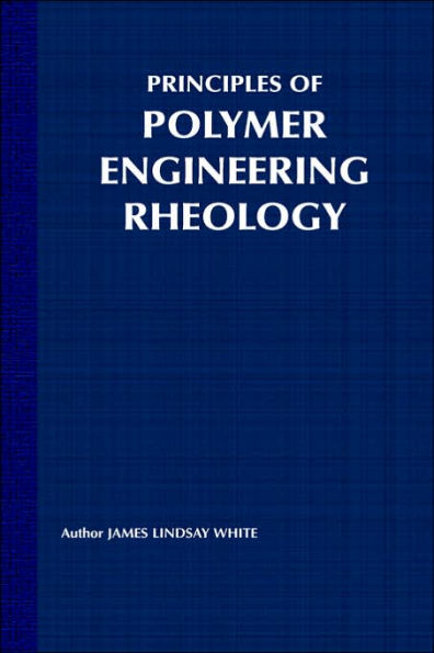 Principles of Polymer Engineering Rheology
