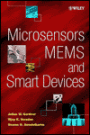 Microsensors, MEMS, and Smart Devices / Edition 1
