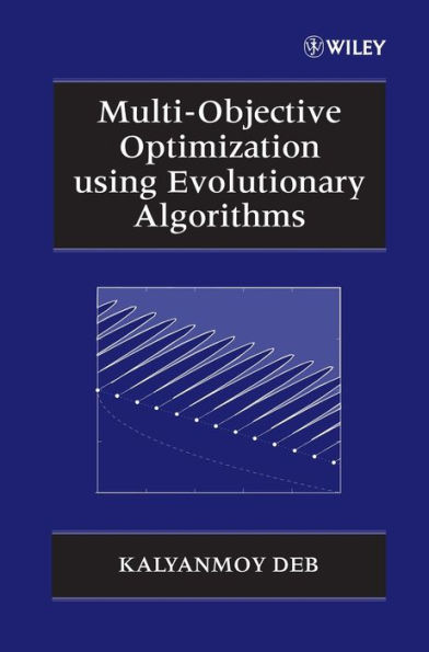 Multi-Objective Optimization using Evolutionary Algorithms / Edition 1