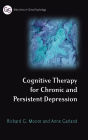 Cognitive Therapy for Chronic and Persistent Depression / Edition 1