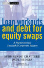 Loan Workouts and Debt for Equity Swaps: A Framework for Successful Corporate Rescues / Edition 1