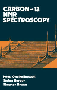 Title: Carbon 13 NMR Spectroscopy / Edition 1, Author: Hans-Otto Kalinowski