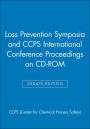 Loss Prevention Symposia and CCPS International Conference Proceedings on CD-ROM / Edition 20045