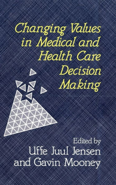 Changing Values in Medical and Healthcare Decision-Making / Edition 1