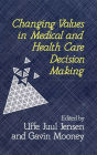 Changing Values in Medical and Healthcare Decision-Making / Edition 1