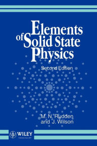 Title: Elements of Solid State Physics / Edition 2, Author: Michael N. Rudden