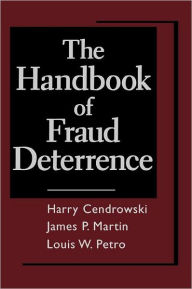 Title: The Handbook of Fraud Deterrence / Edition 1, Author: Harry Cendrowski