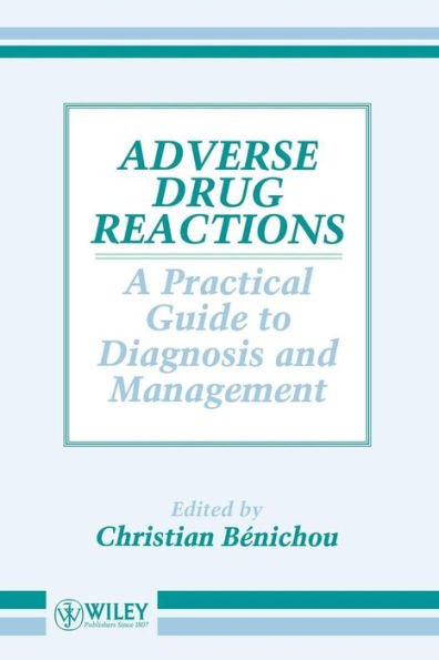 Adverse Drug Reactions: A Practical Guide to Diagnosis and Management / Edition 1