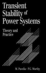 Title: Transient Stability of Power Systems: Theory and Practice / Edition 1, Author: M. Pavella
