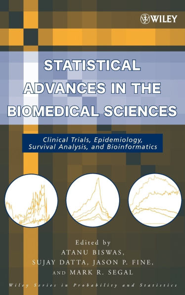 Statistical Advances in the Biomedical Sciences: Clinical Trials, Epidemiology, Survival Analysis, and Bioinformatics