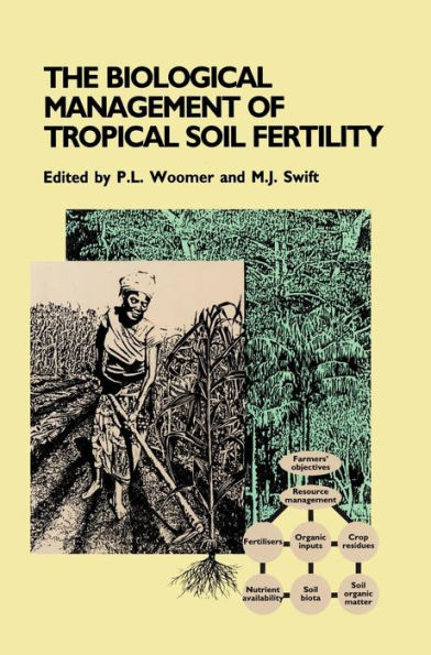 The Biological Management of Tropical Soil Fertility / Edition 1