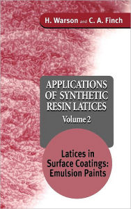 Title: Applications of Synthetic Resin Latices, Latices in Surface Coatings - Emulsion Paints / Edition 1, Author: H. Warson