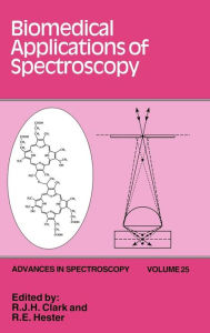 Title: Biomedical Applications of Spectroscopy / Edition 1, Author: R. J. H. Clark