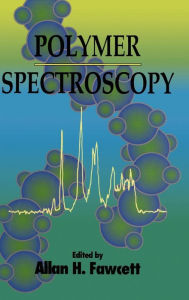 Title: Polymer Spectroscopy / Edition 1, Author: Allan H. Fawcett