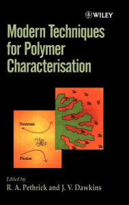 Title: Modern Techniques for Polymer Characterisation / Edition 1, Author: R. A. Pethrick