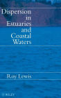 Dispersion in Estuaries and Coastal Waters / Edition 1