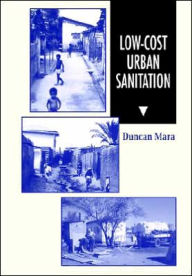 Title: Low Cost Urban Sanitation / Edition 1, Author: Duncan Mara