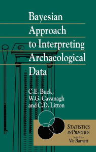 Bayesian Approach to Intrepreting Archaeological Data / Edition 1