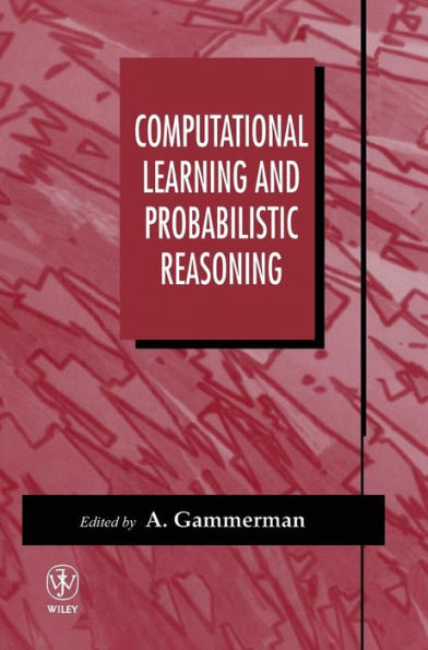 Computational Learning and Probabilistic Reasoning / Edition 1