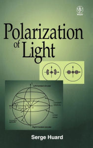 Title: Polarization of Light / Edition 1, Author: Serge Huard