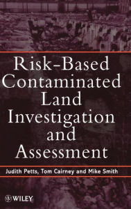 Title: Risk-Based Contaminated Land Investigation and Assessment / Edition 1, Author: Judith Petts